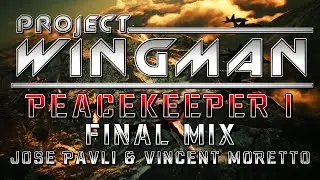 Peacekeeper I (Project Wingman) - Final Mix (@JosePavli & @HaarasNC)