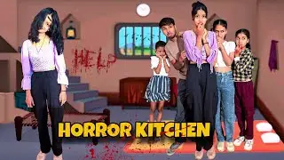 Horror Kitchen 😱 Story Vlog | Part 7 | Ghar Mai Chudail Aa Gyi