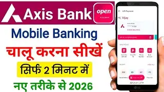 Axis Bank Mobile Banking App Ragistration full Process 2025