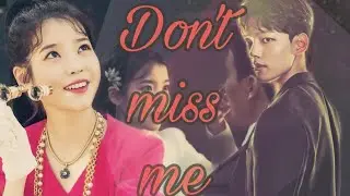 Man Wol x Chan Sung  【Hotel Del Luna 】【德鲁纳酒店】Don't Miss Me