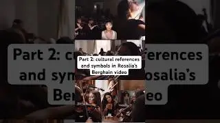 КУЛЬТУРНЫЕ ССЫЛКИ В ВИДЕО РОЗАЛИИ BERGHAIN #fashionjournalist #rosalia