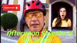 Afternoon Seyesta ni Mr. Juhob ( tumakas lang sa gawaing bahay )