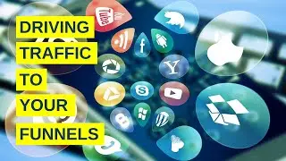 Driving Traffic to Your Funnels