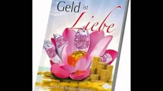 Geld ist Liebe   - Geld als Bewusstseinslehrer
