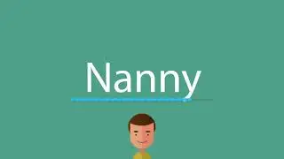 How to say Nanny