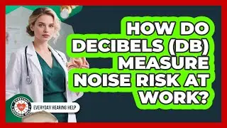 How Do Decibels (dB) Measure Noise Risk At Work? - Everyday Hearing Help