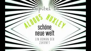 Aldouys Huxley - Schöne neue Welt - Kapitel 16