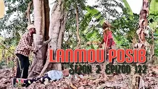 LANMOU POSIB SEZON 2 EPIZÒD 122