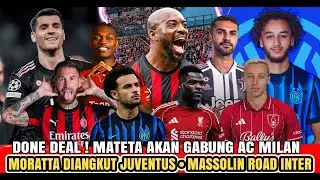DONE DEAL ✍️ Mateta Gabung AC Milan 🔴⚫🔹Morata Ke Juve 😱🔹Massolin Ke Inter 🔥 - Berita Liga Italia 🇮🇹