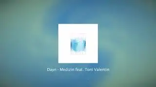 Dayn - Medizin (feat. Toni Valentin)