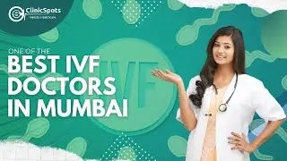 Discover Mumbai's Top IVF Specialists with ClinicSpots!