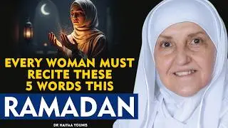 5 Powerful Words Every Woman Needs This Ramadan | A Deep Islamic Reminder | Dr. Haifaa Younis