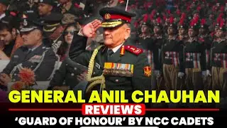 LIVE: CDS General Anil Chauhan reviews &lsquo;Guard of Honour&rsquo; by Cadets at NCC Republic Day Camp 2026
