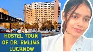 Hostel tour of an Indian government medical college | Dr. RMLIMS , Lucknow |Girls hostel tour