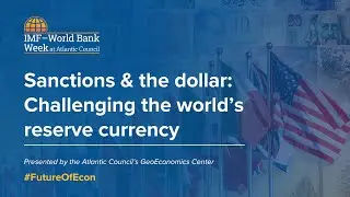 Sanctions & the dollar: Challenges to the world&rsquo;s reserve currency