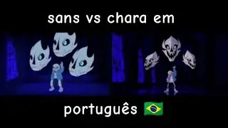 Undertale sans vs chara em portugu&ecirc;s #animation
