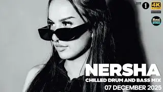 [4K] Nersha - Chilled Drum & Bass Mix - 07 December 2025 | BBC Radio 1
