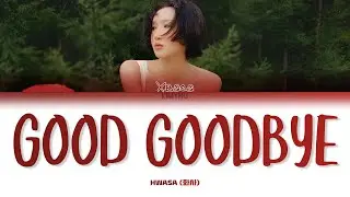 HWASA - GOOD GOODBYE (КИРИЛЛИЗАЦИЯ/ПЕРЕВОД НА РУССКИЙ Color Coded Lyrics)