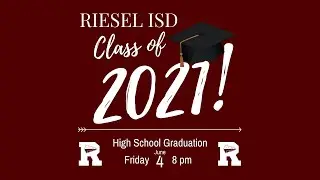 Riesel ISD - 2021 High School Graduation