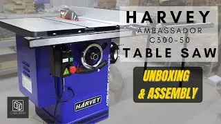 Harvey Table saw | Ambassador C300-50 | Unboxing & Assembly