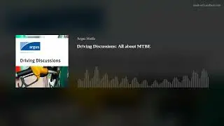 Driving Discussions: All about MTBE
