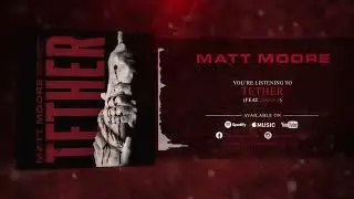Matt Moore - Tether (Official Audio)