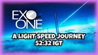 [Exo One] - A Light Speed Journey Speedrun [52:32 IGT]