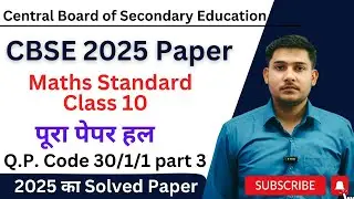 CBSE Class 10 Math Board  Paper 2025 | Math standard Paper solution Set 1 part 3 | Code no 30/1/1