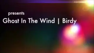 Piano Cover | Ghost In The Wind | Birdy | Ethereal Music