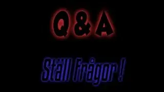Q & A st&auml;ll fr&aring;gor!