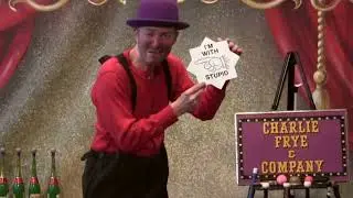 Charlie Frye -- Magic, Juggling, Physical Comedy