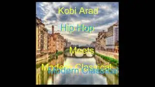 Kobi Arad - Hip Hop Meets Modern Classical