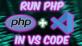HOW TO USE VS CODE FOR PHP PROGRAMMING