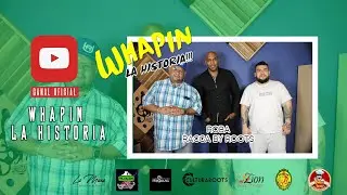 Whapin La Historia - Invitado ROBA RAGGA BY ROOTS #whapinlahistoria PARTE 1