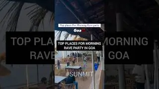Top places for morning rave party in Goa | Party places in Goa #goa #goashorts #goa2024 #ytshorts