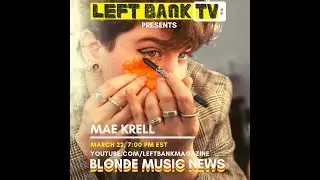Blonde Music News Ft. Mae Krell