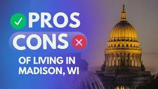 Pros and Cons of Living in Madison, WI