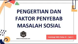 PENGERTIAN DAN FAKTOR PENYEBAB PERMASALAHAN SOSIAL - Materi Sosiologi Kelas 11 SMA