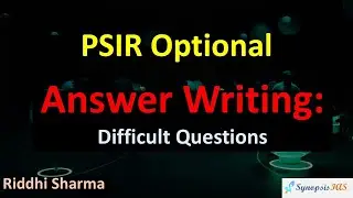 PSIR Optional: From Average to Outstanding: Mastering Answer Writing for Difficult Questions
