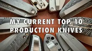 My Top 10 Production Knives of the Collection - The BEST of the BEST!