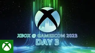 Xbox @ gamescom 2023: Live From the Showfloor Day 3
