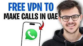 Best Free VPN to Make WhatsApp Calls in UAE (VPN to Make WhatsApp Calls in Dubai, Abu Dhabi Etc) ✅