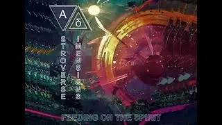 Astroverse Dimensions - Feeding On The Spirit (Full Album)