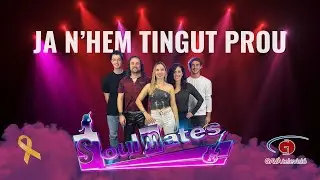 JA N'HEM TINGUT PROU - Soulmates 2024