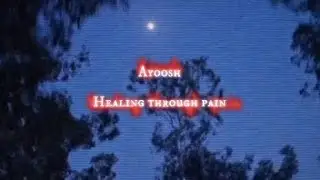 Healing through pain | Ayoosh | (prod @natebeatz) | Official lyrical video 