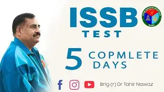 ISSB TEST ( COMPLETE 5 DAYS) I Guidelines by Brigadier Dr Muhammad Tahir Nawaz