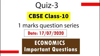 Quiz-3 | 17 July | 1 marks question class-10 | Economics
