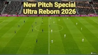 New Pitch Special Ultra Reborn 2026 | PES 2021 & SP Football Life 2026