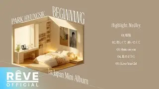 PARK HYUNGSIK 1st Japan Mini Album [BEGINNING] HIGHLIGHT MEDLEY