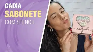 DIY: Caixa Sabonete com Stencil